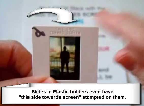 Identifying the front of the slide indicated towards screen